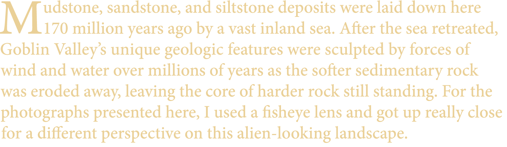Mudstone, sandstone, and siltstone deposits were laid down here 170 million years ago by a vast inland sea. After the...