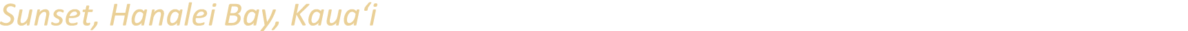 Sunset, Hanalei Bay, Kaua‘i 