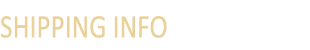 SHIPPING INFO