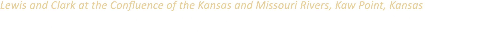 Lewis and Clark at the Confluence of the Kansas and Missouri Rivers, Kaw Point, Kansas Overlooking downtown Kansas Ci...