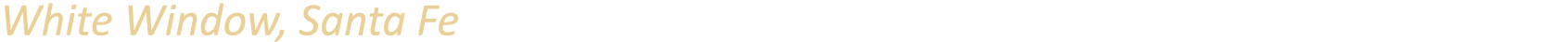 White Window, Santa Fe