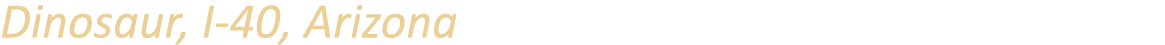 Dinosaur, I 40, Arizona
