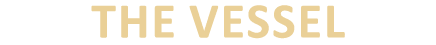 THE VESSEL